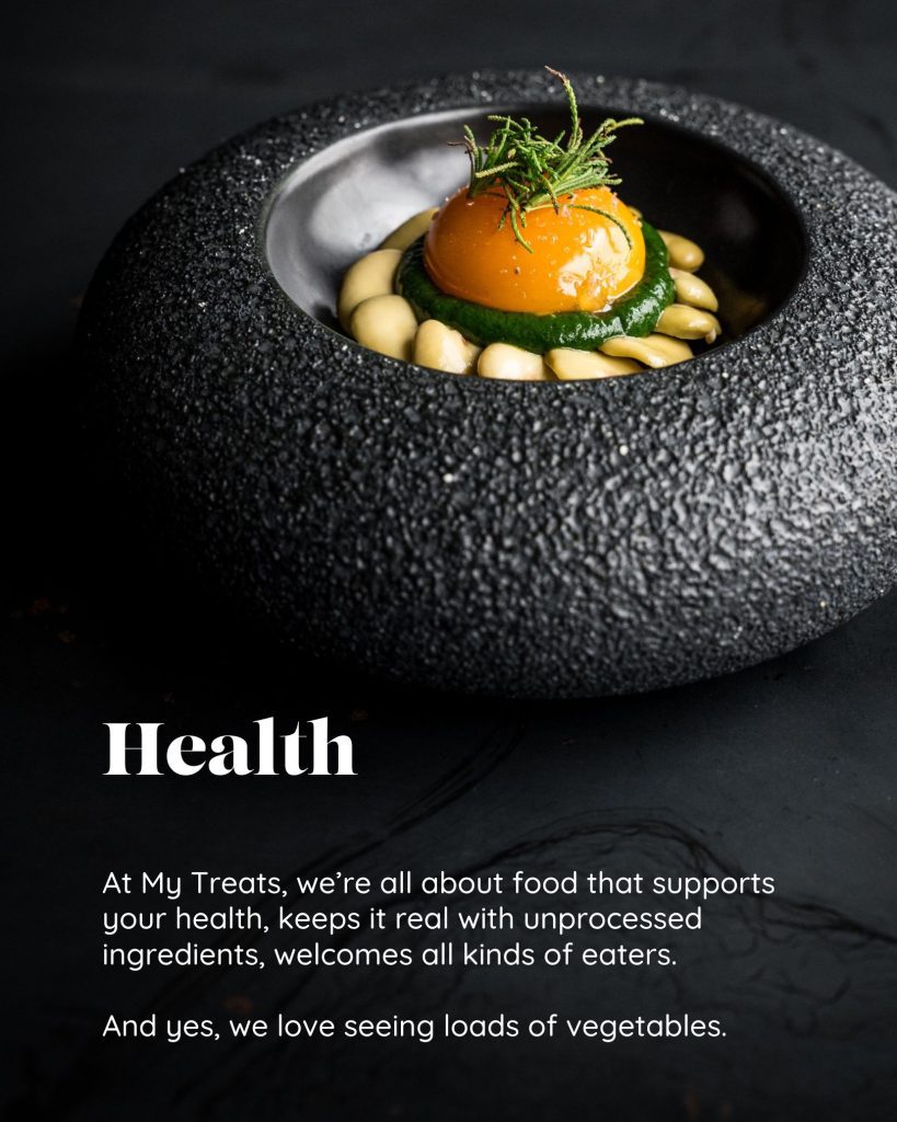 Our value Health: unprocessed ingredients and loads of vegetables